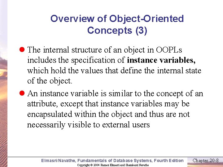 Overview of Object-Oriented Concepts (3) l The internal structure of an object in OOPLs