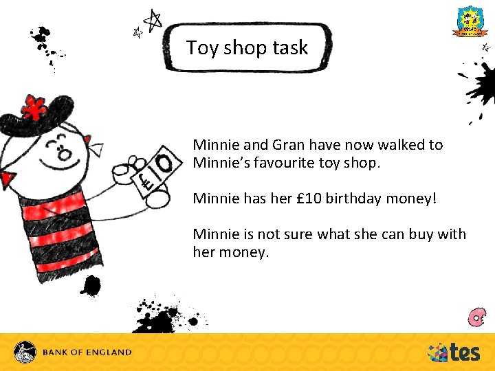 Toy shop task Minnie and Gran have now walked to Minnie’s favourite toy shop.