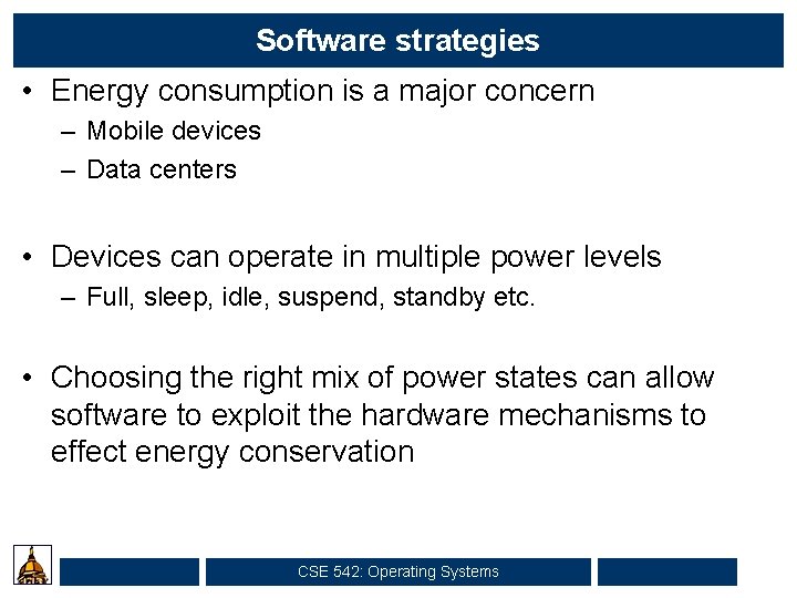 Software strategies • Energy consumption is a major concern – Mobile devices – Data