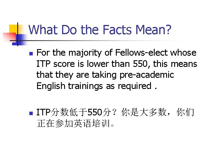 What Do the Facts Mean? n n For the majority of Fellows-elect whose ITP