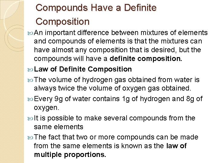 Compounds Have a Definite Composition An important difference between mixtures of elements and compounds