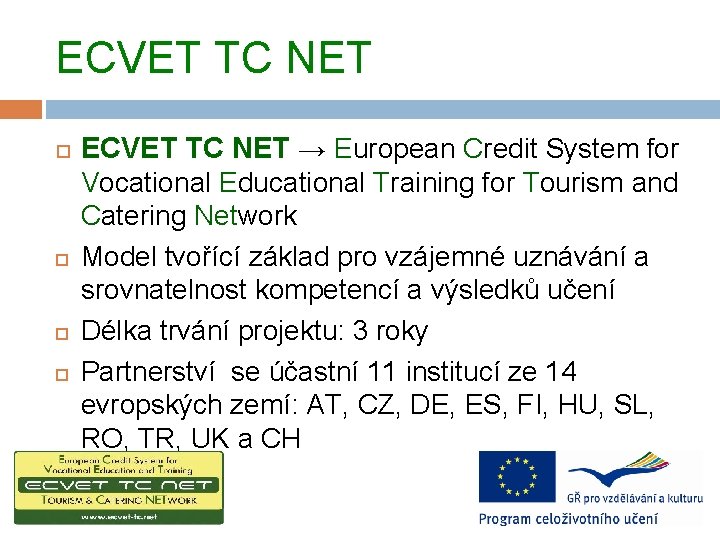 ECVET TC NET → European Credit System for Vocational Educational Training for Tourism and