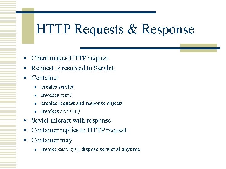 HTTP Requests & Response w Client makes HTTP request w Request is resolved to