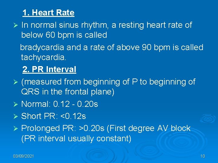 1. Heart Rate Ø In normal sinus rhythm, a resting heart rate of below