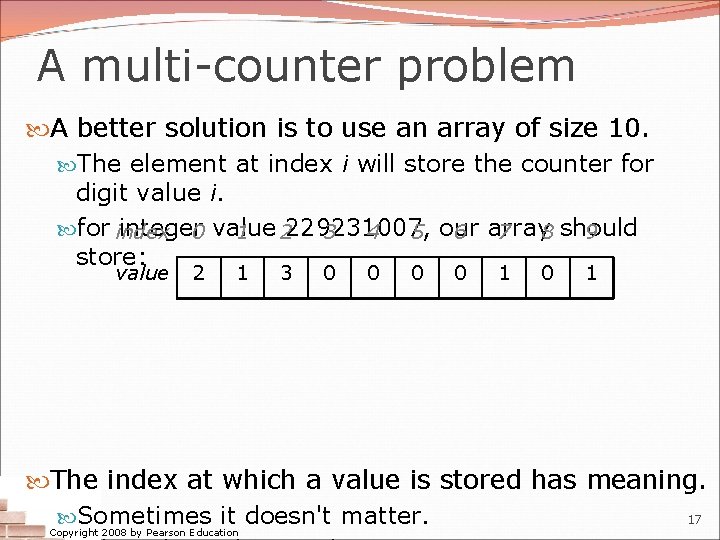 A multi-counter problem A better solution is to use an array of size 10. A multi-counter problem A better solution is to use an array of size 10.
