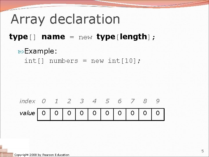 Array declaration type[] name = new type[length]; Example: int[] numbers = new int[10]; index
