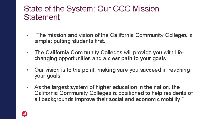 State of the System: Our CCC Mission Statement • “The mission and vision of