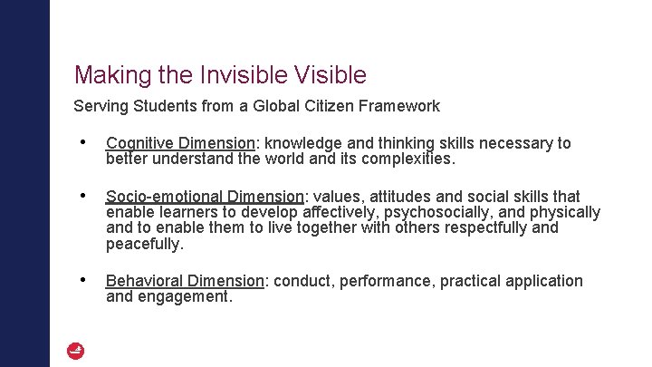 Making the Invisible Visible Serving Students from a Global Citizen Framework • Cognitive Dimension: