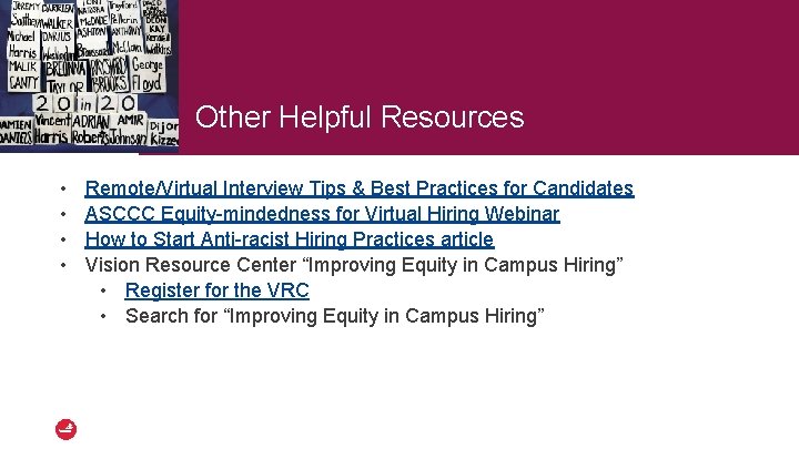 Other Helpful Resources • • Remote/Virtual Interview Tips & Best Practices for Candidates ASCCC