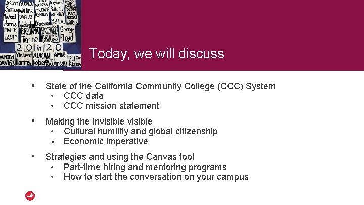 Today, we will discuss • State of the California Community College (CCC) System •