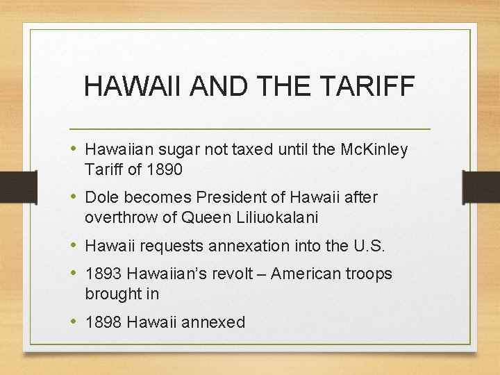 HAWAII AND THE TARIFF • Hawaiian sugar not taxed until the Mc. Kinley Tariff