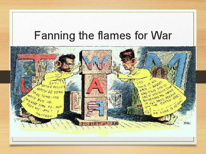 Fanning the flames for War 