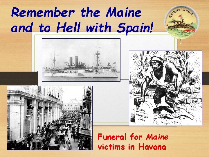 Remember the Maine and to Hell with Spain! Funeral for Maine victims in Havana