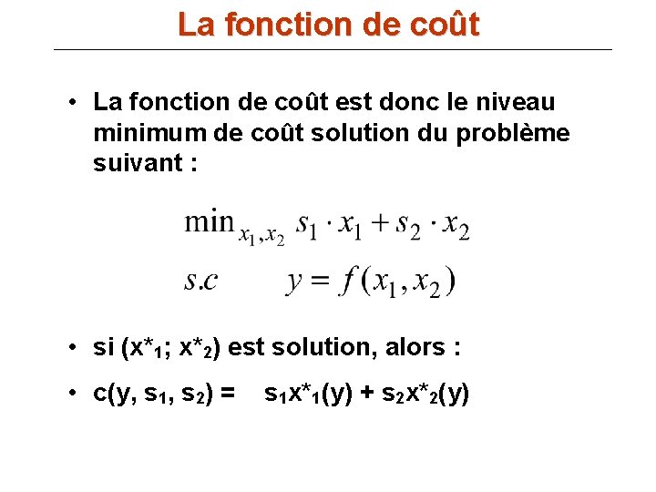 La fonction de coût III. B) La fonction de coût : • La fonction