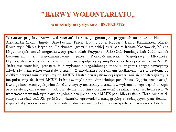 "BARWY WOLONTARIATU„ warsztaty artystyczne - 08. 10. 2012 r W ramach projektu "Barwy wolontariatu"