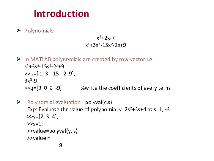 Introduction Ø Polynomials x 2+2 x-7 x 4+3 x 3 -15 x 2 -2
