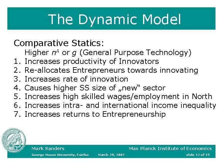 The Dynamic Model Comparative Statics: 1. 2. 3. 4. 5. 6. 7. Higher n. The Dynamic Model Comparative Statics: 1. 2. 3. 4. 5. 6. 7. Higher n.