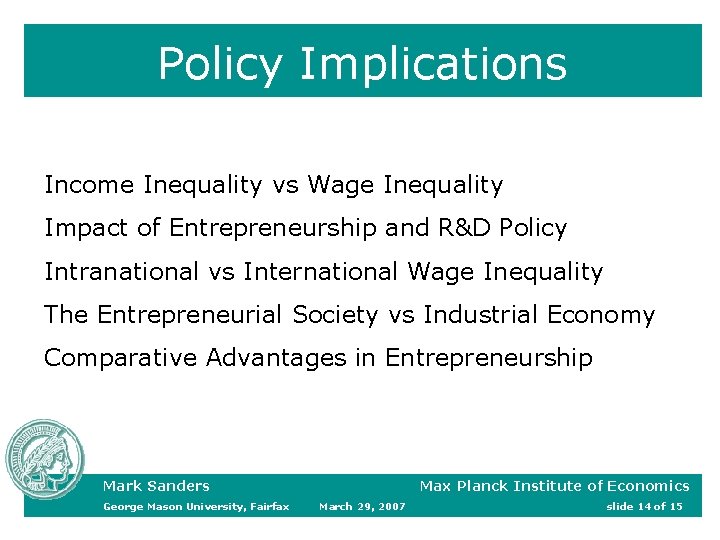 Policy Implications Income Inequality vs Wage Inequality Impact of Entrepreneurship and R&D Policy Intranational Policy Implications Income Inequality vs Wage Inequality Impact of Entrepreneurship and R&D Policy Intranational