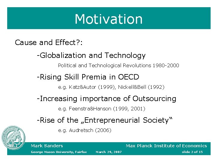 Motivation Cause and Effect? : -Globalization and Technology Political and Technological Revolutions 1980 -2000 Motivation Cause and Effect? : -Globalization and Technology Political and Technological Revolutions 1980 -2000