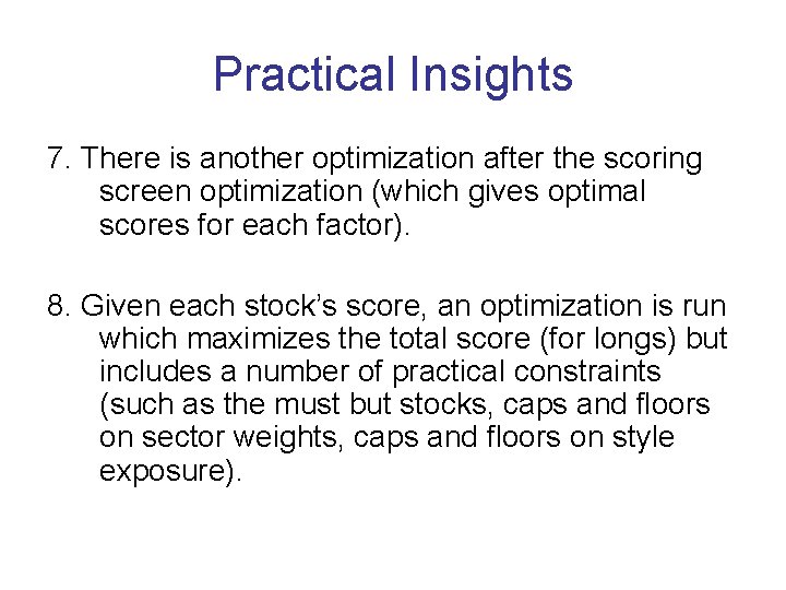 Practical Insights 7. There is another optimization after the scoring screen optimization (which gives