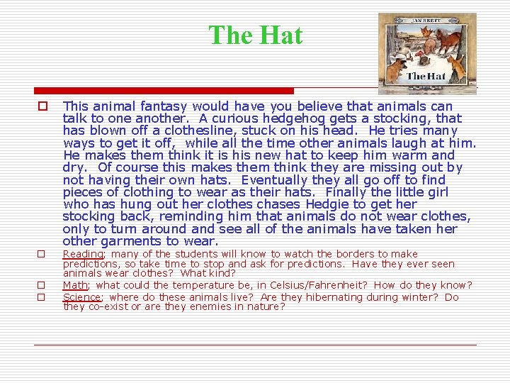 The Hat o o This animal fantasy would have you believe that animals can