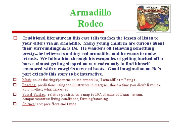 Armadillo Rodeo o Traditional literature in this case tells teaches the lesson of listen