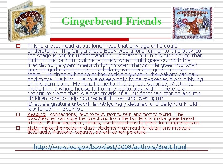 Gingerbread Friends o o o This is a easy read about loneliness that any