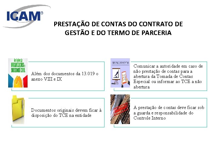 PRESTAÇÃO DE CONTAS DO CONTRATO DE GESTÃO E DO TERMO DE PARCERIA Além dos