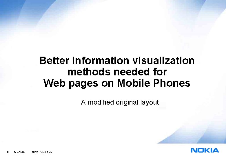 Better information visualization methods needed for Web pages on Mobile Phones A modified original