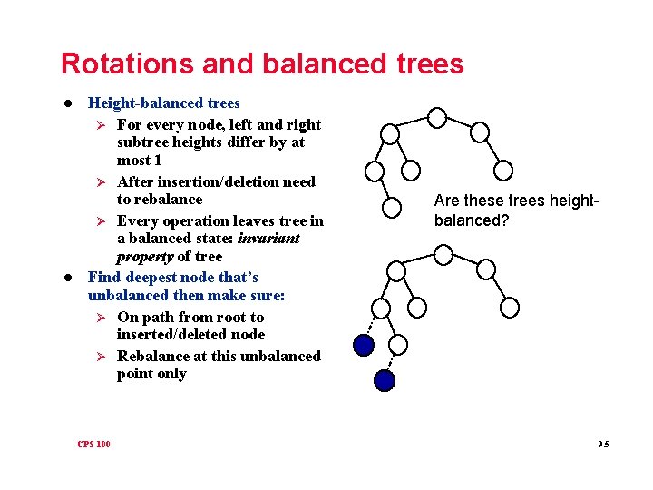 Rotations and balanced trees l l Height-balanced trees Ø For every node, left and