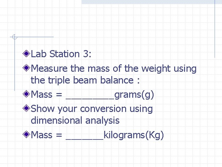 Lab Station 3: Measure the mass of the weight using the triple beam balance