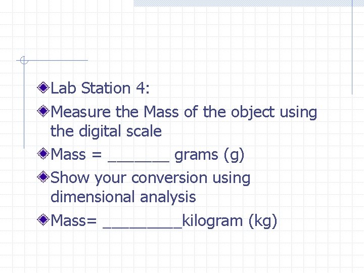 Lab Station 4: Measure the Mass of the object using the digital scale Mass