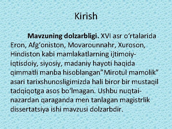 Kirish Mavzuning dolzarbligi. XVI asr o‘rtalarida Eron, Afg‘oniston, Movarounnahr, Xuroson, Hindiston kabi mamlakatlarning ijtimoiyiqtisdoiy,