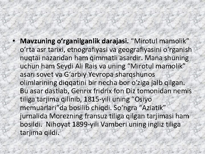  • Mavzuning o‘rganilganlik darajasi. “Mirotul mamolik” o‘rta asr tarixi, etnografiyasi va geografiyasini o‘rganish