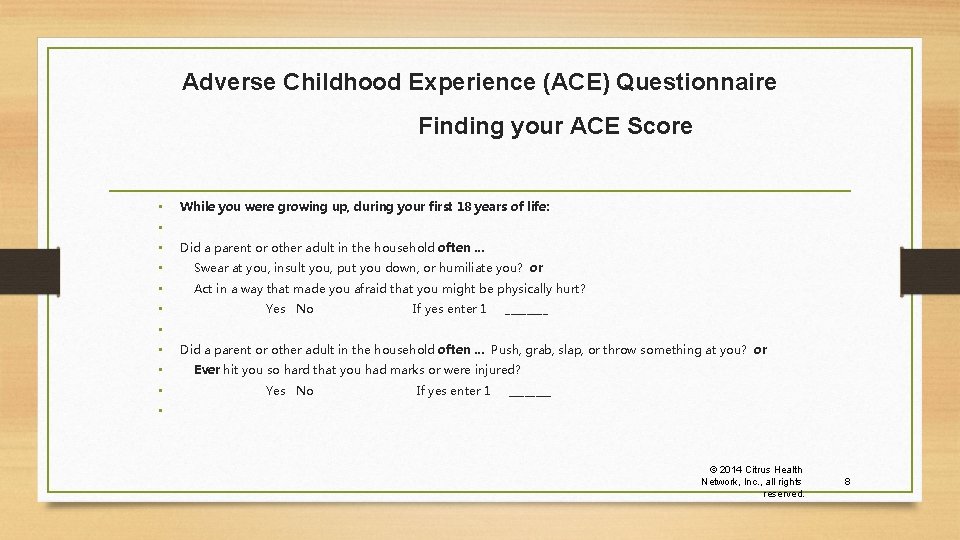 Adverse Childhood Experience (ACE) Questionnaire Finding your ACE Score • • • While you