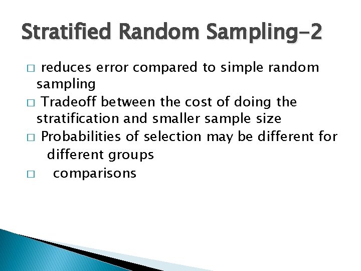 Stratified Random Sampling-2 reduces error compared to simple random sampling � Tradeoff between the Stratified Random Sampling-2 reduces error compared to simple random sampling � Tradeoff between the