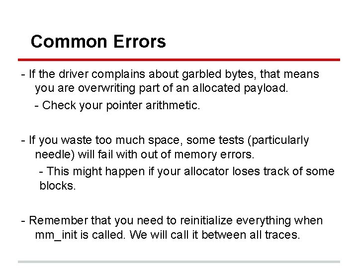 Common Errors - If the driver complains about garbled bytes, that means you are