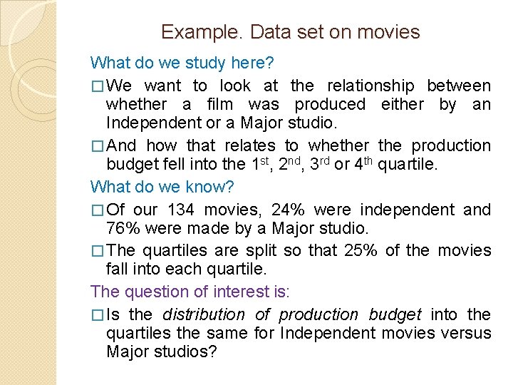Example. Data set on movies What do we study here? � We want to