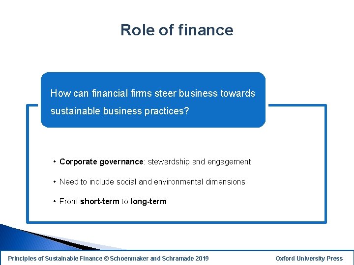 Role of finance How can financial firms steer business towards sustainable business practices? •