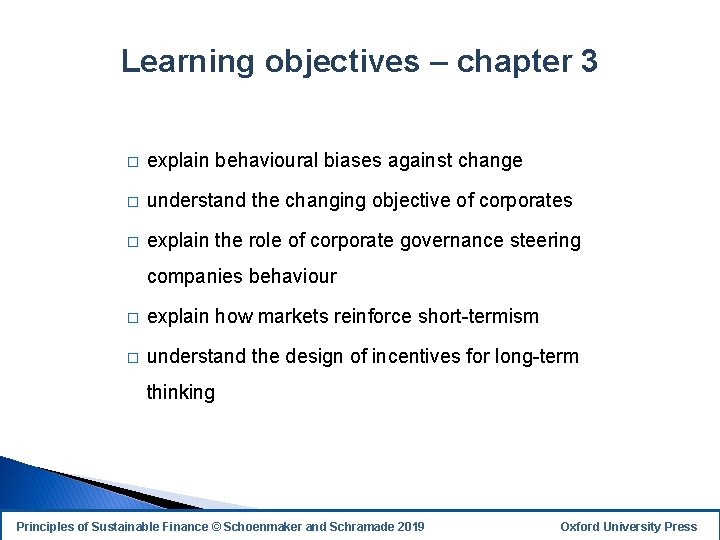 Learning objectives – chapter 3 � explain behavioural biases against change � understand the