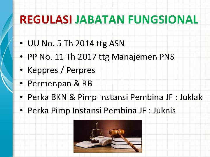 REGULASI JABATAN FUNGSIONAL • • • UU No. 5 Th 2014 ttg ASN PP