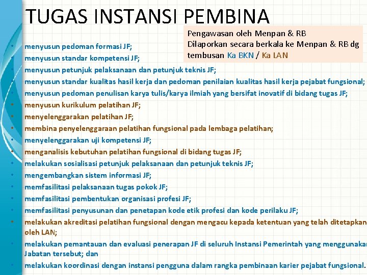 TUGAS INSTANSI PEMBINA • • • • • Pengawasan oleh Menpan & RB Dilaporkan