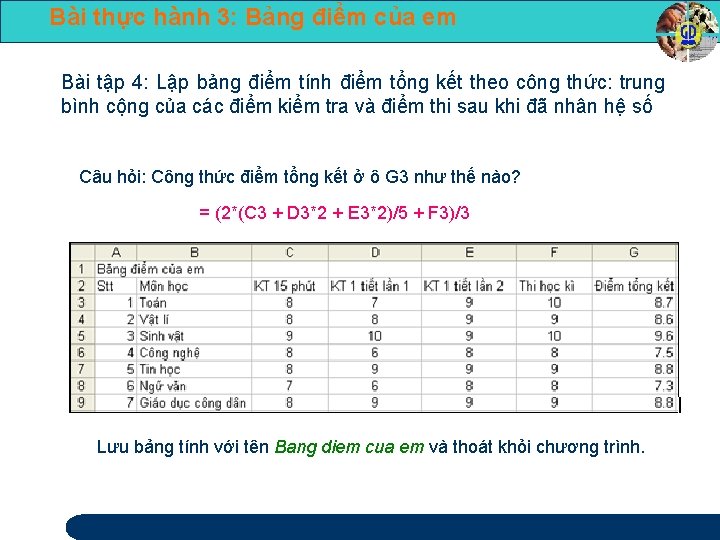 Bài thực hành 3: Bảng điểm của em Bài tập 4: Lập bảng điểm