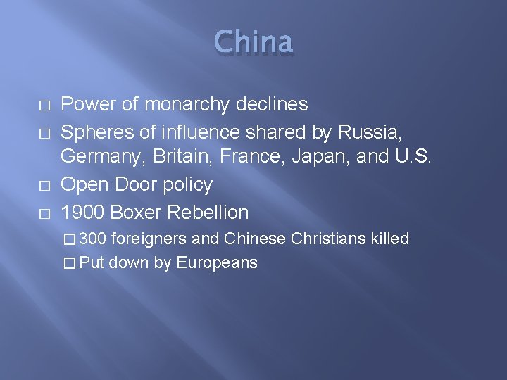 China � � Power of monarchy declines Spheres of influence shared by Russia, Germany,