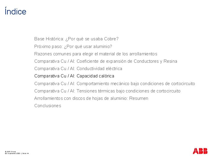 Índice Base Histórica: ¿Por qué se usaba Cobre? Próximo paso: ¿Por qué usar aluminio?