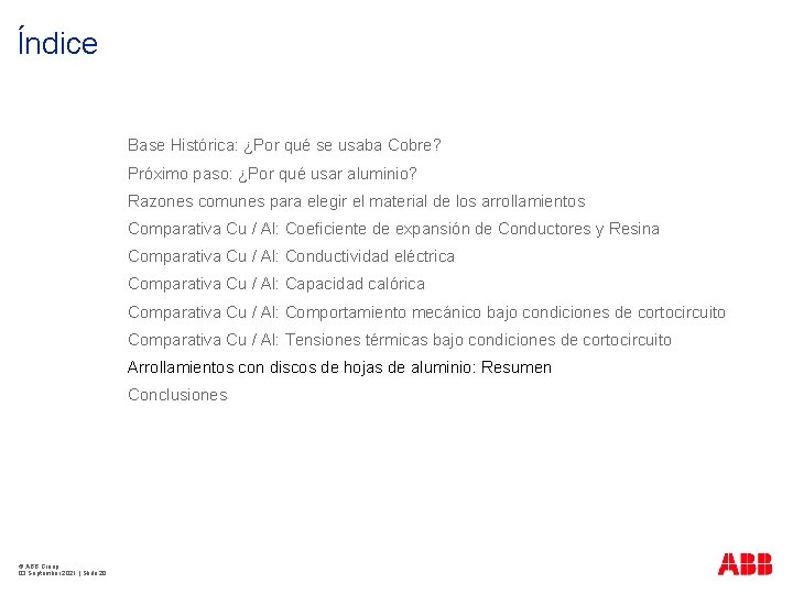 Índice Base Histórica: ¿Por qué se usaba Cobre? Próximo paso: ¿Por qué usar aluminio?