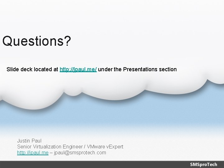 Questions? Slide deck located at http: //jpaul. me/ under the Presentations section Justin Paul