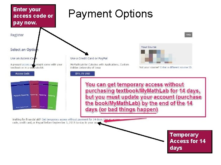 Enter your access code or pay now. Payment Options Temporary Access for 14 days