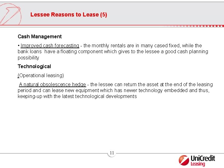 Lessee Reasons to Lease (5) Cash Management • Improved cash forecasting - the monthly