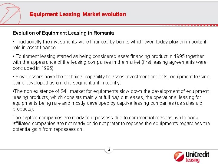 Equipment Leasing Market evolution Evolution of Equipment Leasing in Romania • Traditionally the investments